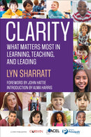 CLARITY : What Matters MOST in Learning, Teaching, and Leading-9781506358727