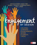 Engagement by Design : Creating Learning Environments Where Students Thrive-9781506375731