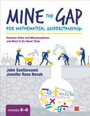 Mine the Gap for Mathematical Understanding, Grades 6-8 : Common Holes and Misconceptions and What To Do About Them-9781506379821