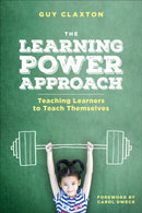 The Learning Power Approach : Teaching Learners to Teach Themselves-9781506388700