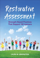 Restorative Assessment : Strength-Based Practices That Support All Learners-9781506390253