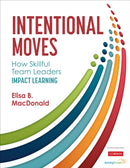 Intentional Moves : How Skillful Team Leaders Impact Learning-9781506392844