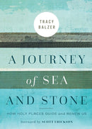 A Journey of Sea and Stone : How Holy Places Guide and?Renew?Us-9781506464596