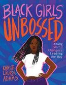 Black Girls Unbossed : Young World Changers Leading the Way-9781506479231