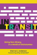 In Transit : Being Non-Binary in a World of Dichotomies-9781506479248