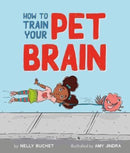 How to Train Your Pet Brain-9781506480503
