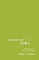 The Gift of Small : Embracing Your Church's Vocation-9781506481937