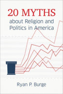 20 Myths about Religion and Politics in America-9781506482019