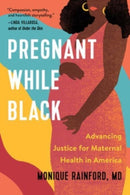 Pregnant While Black : Advancing Justice for Maternal Health in America-9781506487618