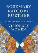 Visionary Women : Three Medieval Mystics-9781506488509