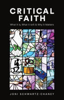 Critical Faith : What It Is, What It Isn't, and Why It Matters-9781506491554