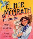 Elinor McGrath, Pet Doctor : The Story of America's First Female Veterinarian-9781506492032