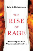 The Rise of Rage : Harnessing the Most Misunderstood Emotion-9781506492353