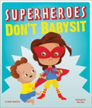 Superheroes Don't Babysit-9781506493442
