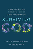 Surviving God : A New Vision of God through the Eyes of Sexual Abuse Survivors-9781506495781