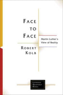 Face to Face : Martin Luther's View of Reality-9781506498324