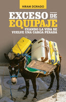 Exceso De Equipaje : Cuando La Vida Se Vuelve Una Carga Pesada-9781506533520
