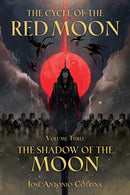 Cycle of the Red Moon Volume 3, The : The Shadow of the Moon-9781506719450