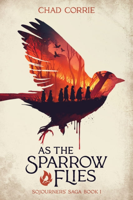As The Sparrow Flies: Sojourners' Saga Book 1-9781506740157