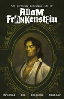The Perfectly Monstrous Life of Adam Frankenstein