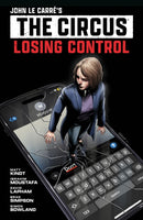 John le Carre''s: The Circus--Losing Control Volume 1 (Graphic Novel)