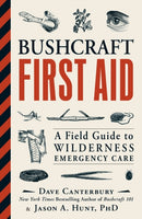 Bushcraft First Aid : A Field Guide to Wilderness Emergency Care-9781507202340
