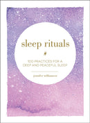 Sleep Rituals : 100 Practices for a Deep and Peaceful Sleep-9781507209523