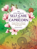 The Little Book of Self-Care for Capricorn : Simple Ways to Refresh and Restore-According to the Stars-9781507209820