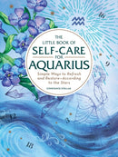 The Little Book of Self-Care for Aquarius : Simple Ways to Refresh and Restore-According to the Stars-9781507209844