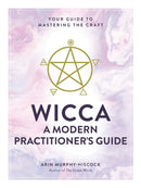 Wicca: A Modern Practitioner's Guide : Your Guide to Mastering the Craft-9781507210741