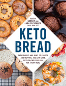 Keto Bread : From Bagels and Buns to Crusts and Muffins, 100 Low-Carb, Keto-Friendly Breads for Every Meal-9781507210901