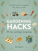 Gardening Hacks : 300+ Time and Money Saving Hacks-9781507215814