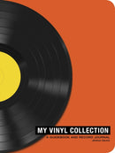 My Vinyl Collection : How to Build, Maintain, and Experience a Music Collection in Analog-9781507219959