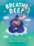 Breathe Deep : An Illustrated Guide to the Transformative Power of Breathing-9781507220214