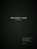 The Stuff I Hate Journal