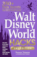 Walt Disney World Hacks, 2nd Edition : 350+ Park Secrets for Making the Most of Your Walt Disney World Vacation-9781507221952