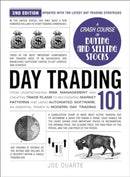 Day Trading 101, 2nd Edition : From Understanding Risk Management and Creating Trade Plans to Recognizing Market Patterns and Using Automated Software, an Essential Primer in Modern Day Trading-9781507222362