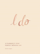 I Do : A Planner for Your Perfect Wedding Day-9781507222478