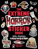 The Extreme Horror Sticker Book : 500+ Stickers to Keep You Up at Night-9781507222522