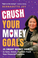 CRUSH Your Money Goals : 25 Smart Money Habits to Save, Invest, and Fast-Track Your Financial Freedom-9781507222638