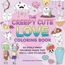 The Creepy Cute Love Coloring Book : 30 Sickly Sweet Coloring Pages That You'll Love to Color!-9781507222850