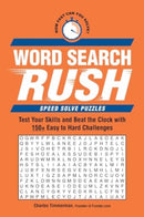 Word Search Rush : Test Your Skills and Beat the Clock with 150+ Easy to Hard Challenges-9781507222966