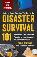Disaster Survival 101 : The Essential Guide to Preparing for-and Surviving-Any Emergency Scenario-9781507223079