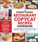 The Everything Restaurant Copycat Recipes Cookbook : 200 Easy Recipes to Re-Create Your Favorite Restaurant Dishes at Home-9781507223239