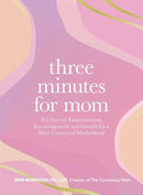 Three Minutes for Mom : 365 Days of Empowerment, Encouragement, and Growth for a More Connected Motherhood-9781507223253