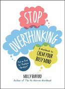 Stop Overthinking : A Workbook to Calm Your Busy Mind-9781507223642