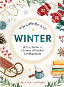 The Little Book of Winter : A Cozy Guide to a Season of Comfort and Happiness-9781507224397