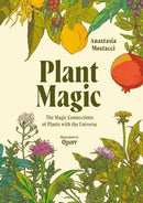 Plant Magic : The Magic Connections of Plants with the Universe-9781507224427