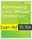 Exam Ref 70-764 Administering a SQL Database Infrastructure-9781509303830