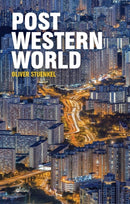 Post–Western World – How Emerging Powers Are Remaking Global Order